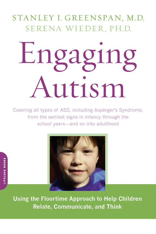 Book cover of Engaging Autism: Using the Floortime Approach to Help Children Relate, Communicate, and Think (A Merloyd Lawrence Book)