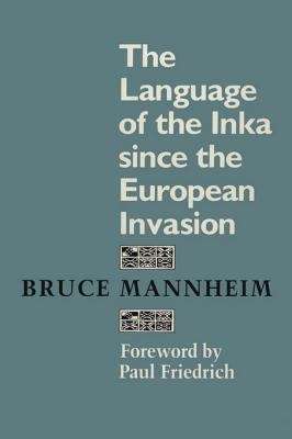 Book cover of The Language of the Inka since the European Invasion
