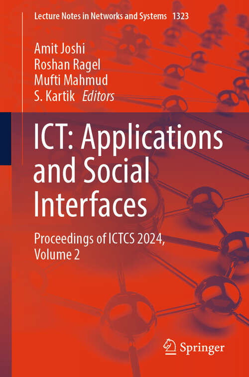 Book cover of ICT: Proceedings of ICTCS 2024, Volume 2 (Lecture Notes in Networks and Systems #1323)