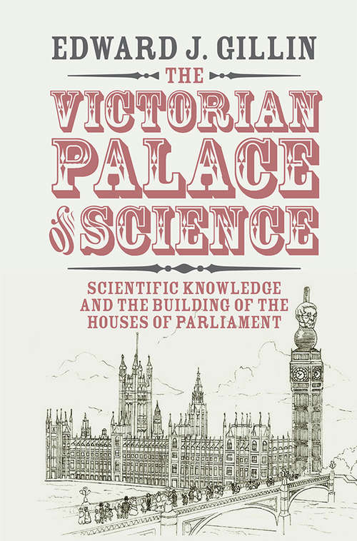 Book cover of Science in History: Scientific Knowledge and the Building of the Houses of Parliament (Science in History)