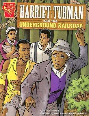 Book cover of Graphic History: Harriet Tubman and the Underground Railroad