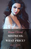 Mistress: Mistress: At What Price? / Red Wine And Her Sexy Ex / Bedded By Blackmail (Mills And Boon Modern Heat Ser.)