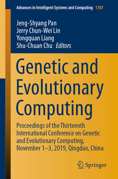 Genetic and Evolutionary Computing: Proceedings of the Thirteenth International Conference on Genetic and Evolutionary Computing, November 1–3, 2019, Qingdao, China (Advances in Intelligent Systems and Computing #1107)