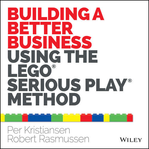Book cover of Building a Better Business Using the Lego Serious Play Method
