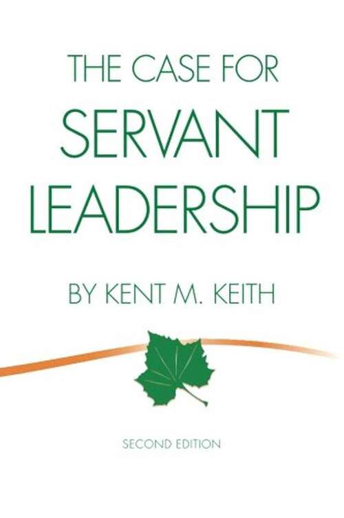 Book cover of The Case for Servant Leadership (Second Edition)
