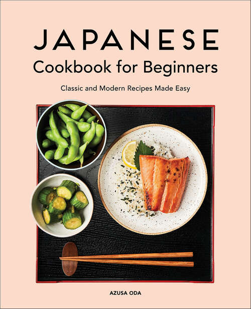 Book cover of Japanese Cookbook for Beginners: Classic and Modern Recipes Made Easy