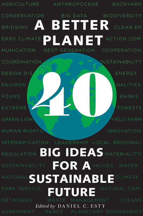 A Better Planet: Forty Big Ideas for a Sustainable Future