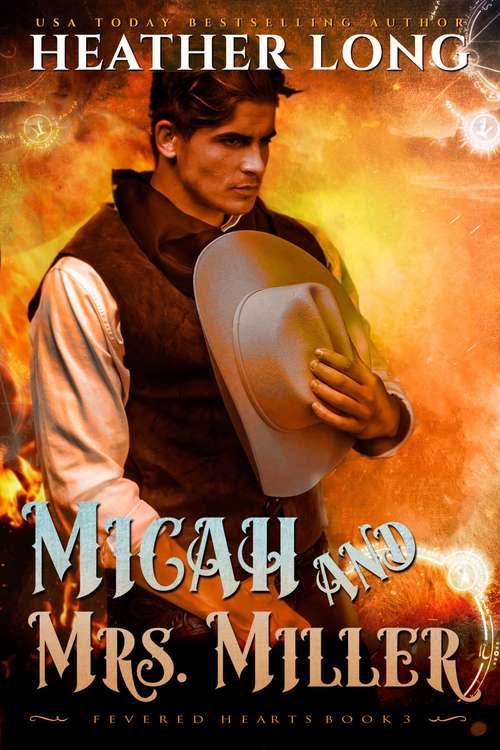 Book cover of Micah & Mrs. Miller (Fevered Hearts #3)
