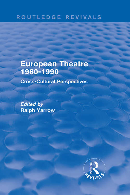 Book cover of European Theatre 1960-1990: Cross-Cultural Perspectives (Routledge Revivals)