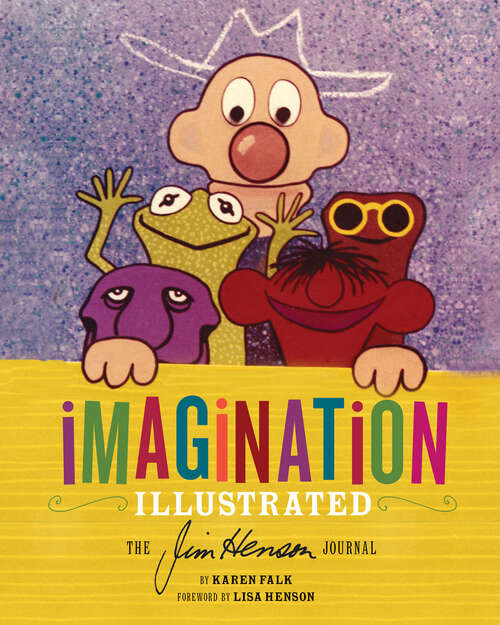 Book cover of Imagination Illustrated: The Jim Henson Journal