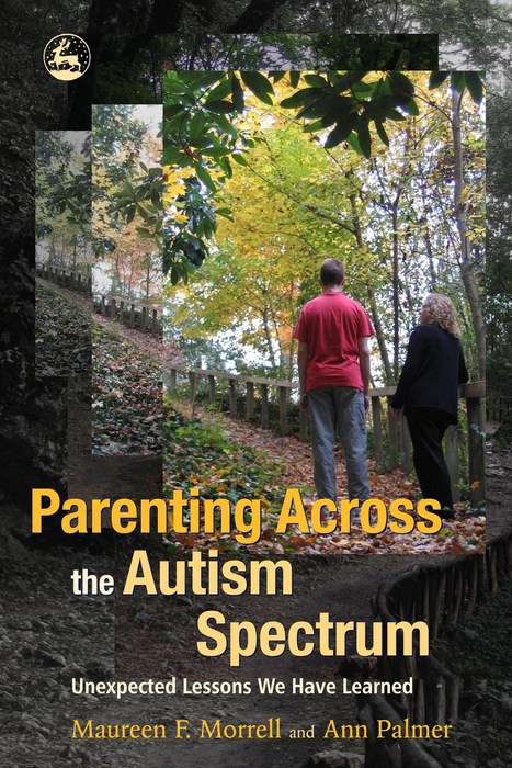 Book cover of Parenting Across the Autism Spectrum: Unexpected Lessons We Have Learned