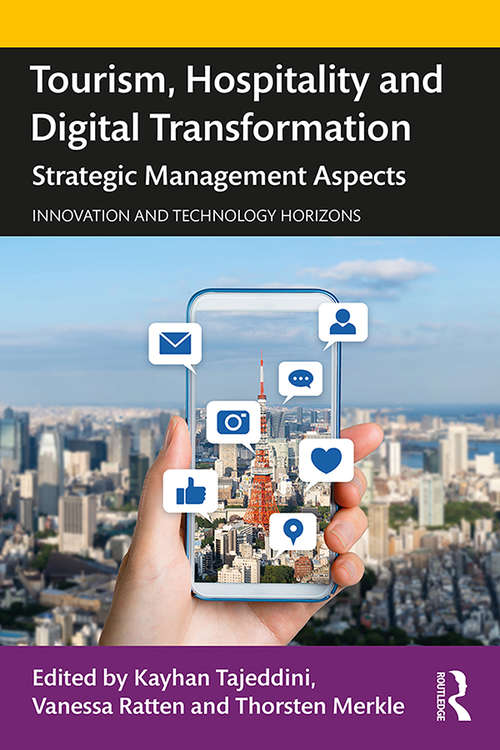 Tourism, Hospitality and Digital Transformation: Strategic Management Aspects (Innovation and Technology Horizons)