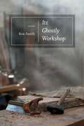 Its Ghostly Workshop: Poems (Southern Messenger Poets)