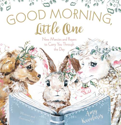 Book cover of Good Morning, Little One: New Mercies and Prayers to Carry You Through the Day