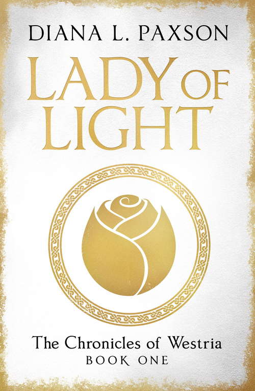 Lady of Light: Book One of the Chronicles of Westria (The Chronicles of Westria)