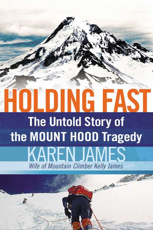 Book cover of Holding Fast: The Untold Story of the Mount Hood Tragedy