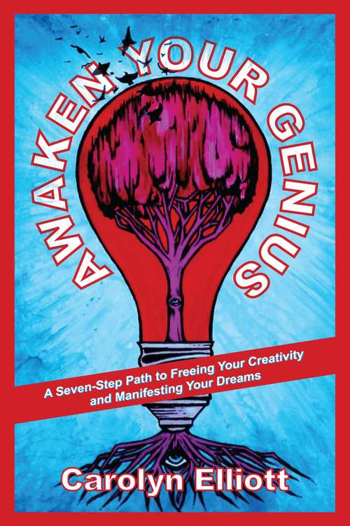 Book cover of Awaken Your Genius: A Seven-Step Path to Freeing Your Creativity and Manifesting Your Dreams