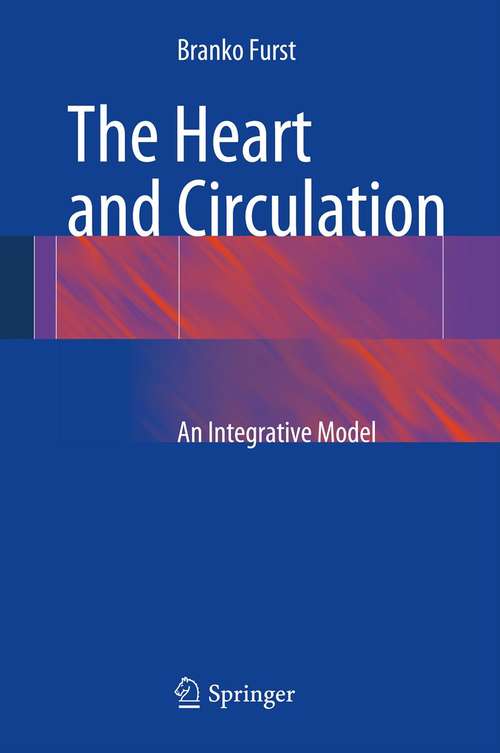 Book cover of The Heart and Circulation: An Integrative Model
