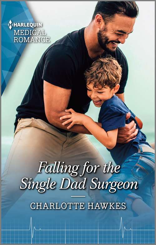 Falling for the Single Dad Surgeon: A Summer In S&#65533;o Paulo (A Summer in São Paulo #2)