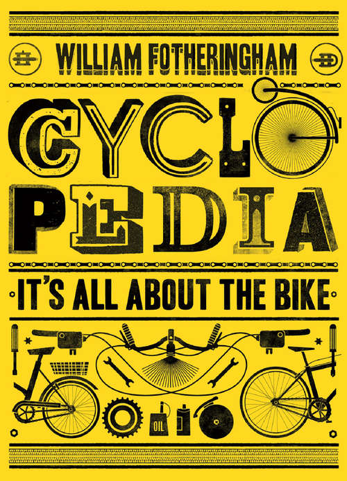 Book cover of Cyclopedia: It's All About the Bike