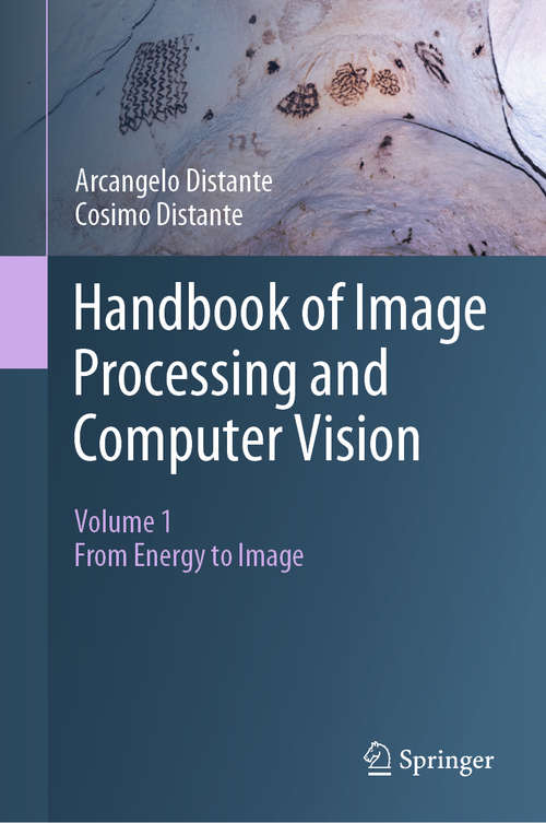 Handbook of Image Processing and Computer Vision: Volume 1: From Energy to Image
