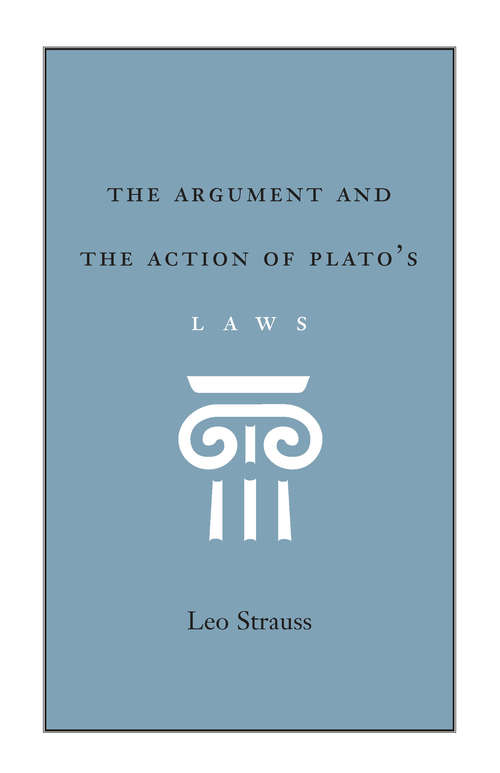 Book cover of The Argument and the Action of Plato's Laws
