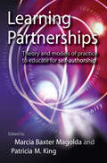 Learning Partnerships: Theory and Models of Practice to Educate for Self-Authorship