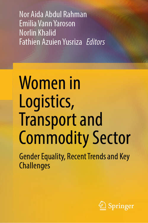 Book cover of Women in Logistics, Transport and Commodity Sector: Gender Equality, Recent Trends and Key Challenges