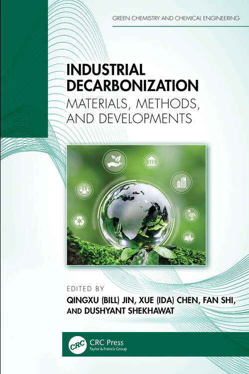 Book cover of Industrial Decarbonization: Materials, Methods, and Developments (1) (Green Chemistry and Chemical Engineering)