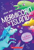 Too Many Dolphins! (Mermicorn Island)