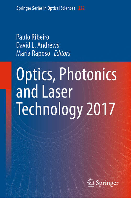 Optics, Photonics and Laser Technology 2017 (Springer Series in Optical Sciences #222)