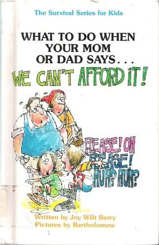 Book cover of What to Do If Your Mom or Dad Say We Can't Afford It