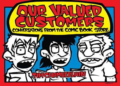 Book cover of Our Valued Customers: Conversations from the Comic Book Store