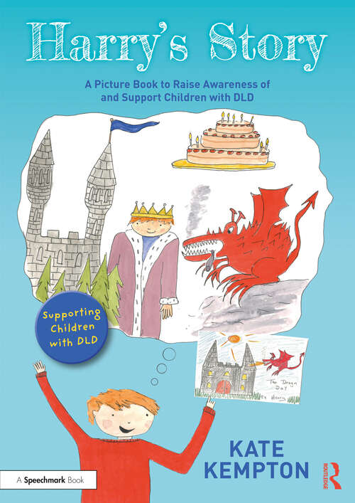 Book cover of Harry's Story: A Picture Book To Raise Awareness Of And Support Children With Dld (Supporting Children with DLD)
