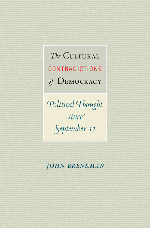 Book cover of The Cultural Contradictions of Democracy: Political Thought since September 11