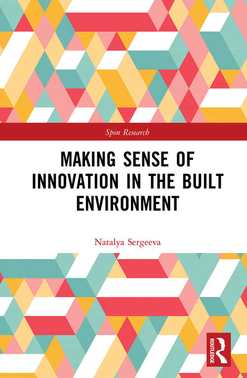 Book cover of Making Sense of Innovation in the Built Environment (Spon Research)
