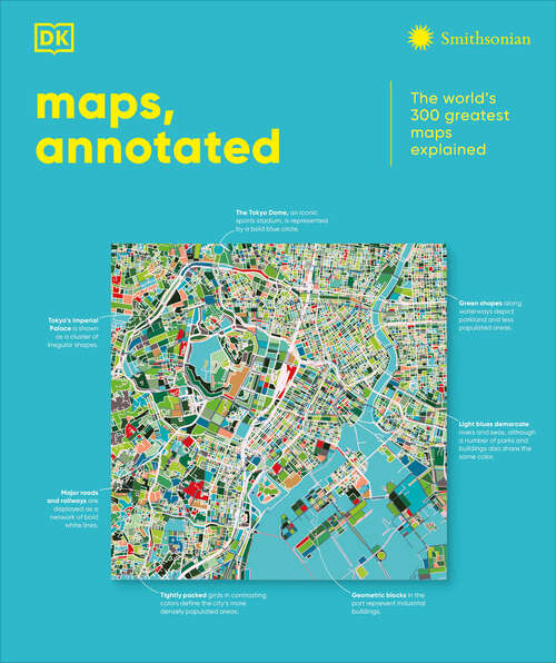 Book cover of Maps, Annotated: The World's 300 Greatest Maps Explained