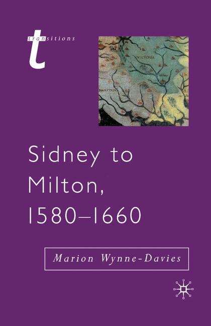 Book cover of Sidney to Milton, 1580–1660 (Transitions Ser.)