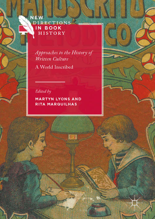 Approaches to the History of Written Culture: A World Inscribed (New Directions in Book History)