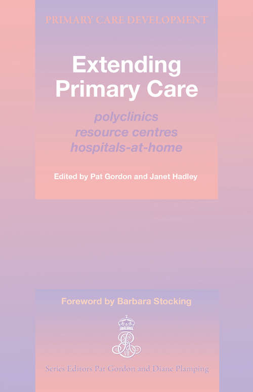 Extending Primary Care: Polyclinics, Resource Centres, Hospital-at-Home