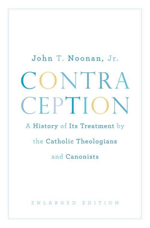 Book cover of Contraception: A History of Its Treatment by the Catholic Theologians and Canonists