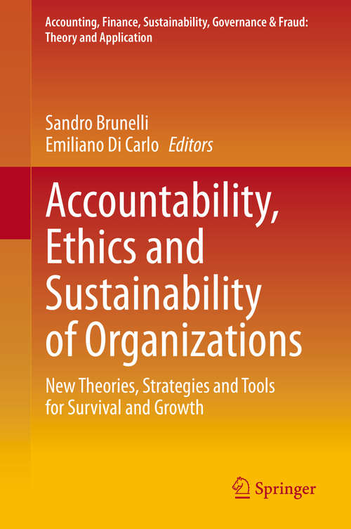 Book cover of Accountability, Ethics and Sustainability of Organizations: New Theories, Strategies and Tools for Survival and Growth (1st ed. 2020) (Accounting, Finance, Sustainability, Governance & Fraud: Theory and Application)