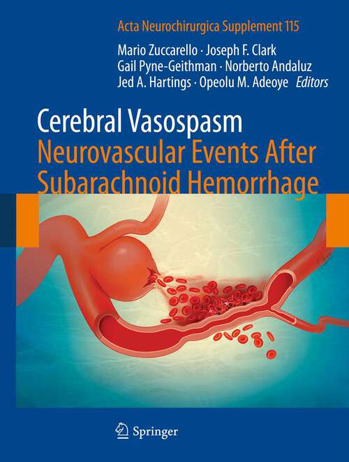 Cerebral Vasospasm: Neurovascular Events After Subarachnoid Hemorrhage (Acta Neurochirurgica Supplement #115)