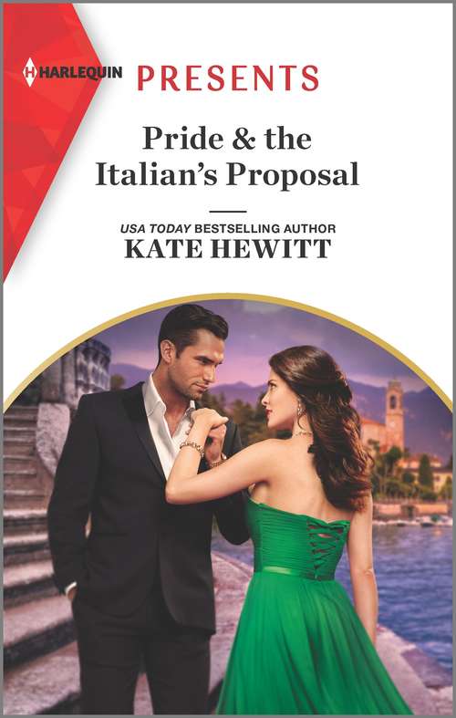 Book cover of Pride & the Italian's Proposal: One Night Before The Royal Wedding / Pride And The Italian's Proposal / The Sheikh's Marriage Proclamation / The Billionaire's Cinderella Housekeeper (Original) (Mills And Boon Modern Ser.)