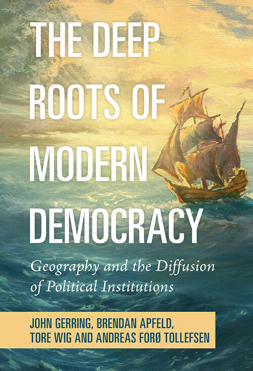 The Deep Roots of Modern Democracy: Geography and the Diffusion of Political Institutions