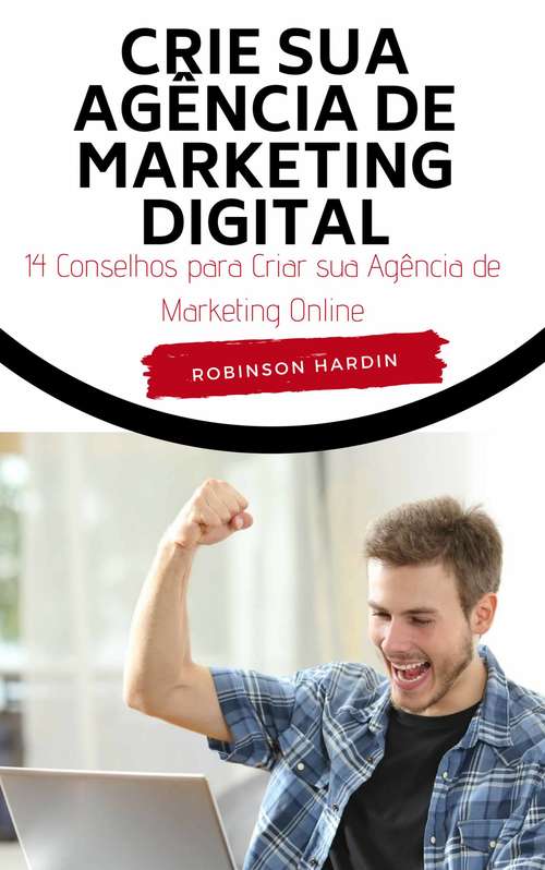 Book cover of Crie sua Agência de Marketing Digital