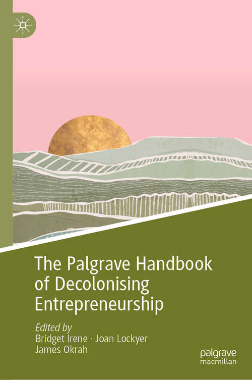 Book cover of The Palgrave Handbook of Decolonising Entrepreneurship