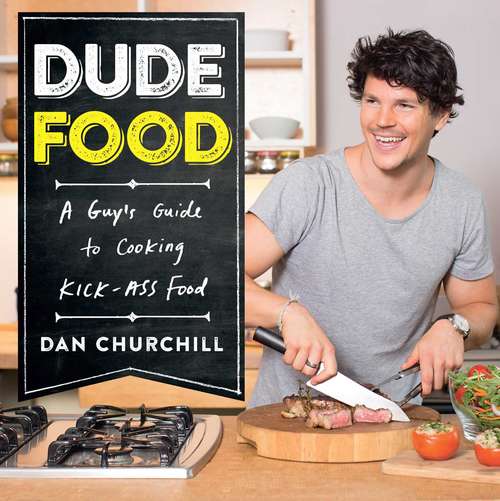 Book cover of DudeFood: A Guy's Guide to Cooking Kick-Ass Food