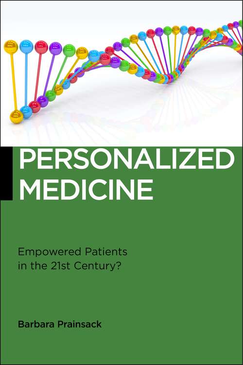 Book cover of Personalized Medicine: Empowered Patients in the 21st Century? (Biopolitics #7)