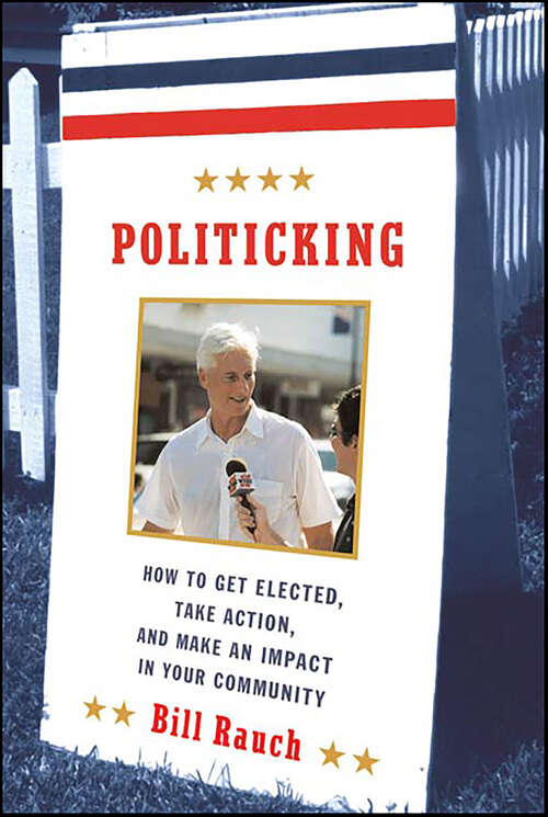 Book cover of Politicking: How to Get Elected, Take Action, and Make an Impact in Your Community